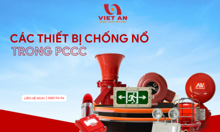Các Thiết Bị Chống Nổ Trong PCCC – Giải Pháp An Toàn Cho Khu Vực Nguy Cơ Cháy Nổ Cao